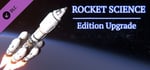 Rocket Science: Edition Upgrade banner image