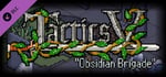 Tactics V: "Obsidian Brigade" - Soundtrack banner image