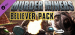 Murder Miners - Believer's Pack DLC banner image