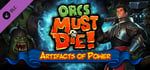 Orcs Must Die! - Artifacts of Power banner image