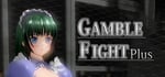 Gamble Fight Plus banner image