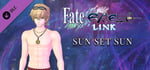 Fate/EXTELLA LINK - Sun Set Sun banner image