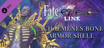 Fate/EXTELLA LINK - Achaemenes Bone Armor Shell banner image