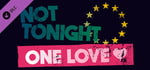 Not Tonight: One Love banner image