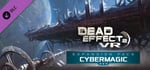 Dead Effect 2 VR - Cybermagic banner image