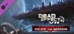 Dead Effect 2 VR - Escape from Meridian banner image