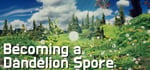 Becoming a Dandelion Spore banner image
