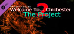Welcome To... Chichester 2 : The Project banner image