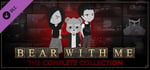 Bear With Me - The Complete Collection Upgrade banner image
