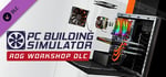 PC Building Simulator - Republic of Gamers Workshop banner image