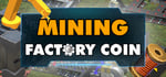 Factory Coin Mining steam charts