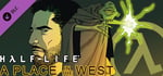 Half-Life: A Place in the West - Chapter 6 banner image