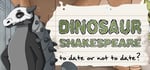 Dinosaur Shakespeare: To Date or Not To Date? banner image
