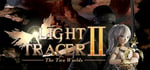 Light Tracer 2 ~The Two Worlds~ steam charts
