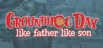 Groundhog Day: Like Father Like Son banner image