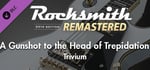 Rocksmith® 2014 Edition – Remastered – Trivium - “A Gunshot to the Head of Trepidation” banner image