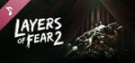 Layers of Fear 2－Original Soundtrack banner image