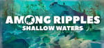 Among Ripples: Shallow Waters steam charts