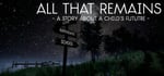 All That Remains: A story about a child's future banner image