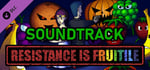 Resistance is Fruitile OST banner image