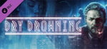 Dry Drowning - Soundtrack banner image