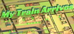 My Train Arrives banner image