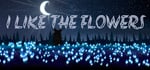 I LIKE THE FLOWERS banner image