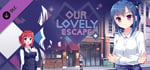Our Lovely Escape - Mature Content banner image