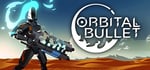 Orbital Bullet – The 360° Rogue-lite banner image