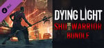 Dying Light - SHU Warrior Bundle banner image