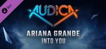 AUDICA - Ariana Grande - "Into You" banner image