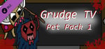Grudge TV - Pet Pack Season One banner image