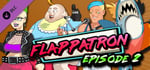 Flappatron: Episode 2 (Chapters 4-7) banner image
