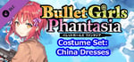 Bullet Girls Phantasia - Costume Set: China Dresses banner image