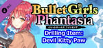 Bullet Girls Phantasia - Drilling Item: Devil Kitty Paw banner image