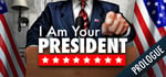 I Am Your President: Prologue steam charts