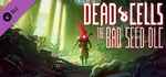 Dead Cells: The Bad Seed banner image