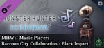 Monster Hunter World: Iceborne - MHW:I Music Player: Raccoon City Collaboration - Black Impact banner image