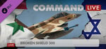 Command:MO LIVE - Broken Shield 300 banner image