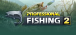 Professional Fishing 2 banner image