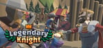 Legendary Knight - 傳奇騎士 banner image