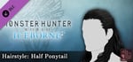 Monster Hunter World: Iceborne - Hairstyle: Half Ponytail banner image