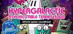 Hypergalactic Psychic Table Tennis 3000 Soundtrack banner image