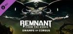 Remnant: From the Ashes - Swamps of Corsus banner image