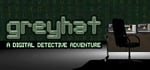 Greyhat - A Digital Detective Adventure steam charts