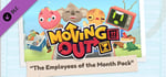 Moving Out - The Employees of the Month Pack banner image