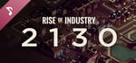 Rise of Industry: 2130 - Plus Soundtrack banner image