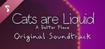 Cats are Liquid - A Better Place - Original Soundtrack banner image