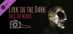 Lurk in the Dark : SHOT THE WORLD banner image
