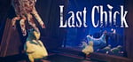 LAST CHICK - 最後のひよこ banner image